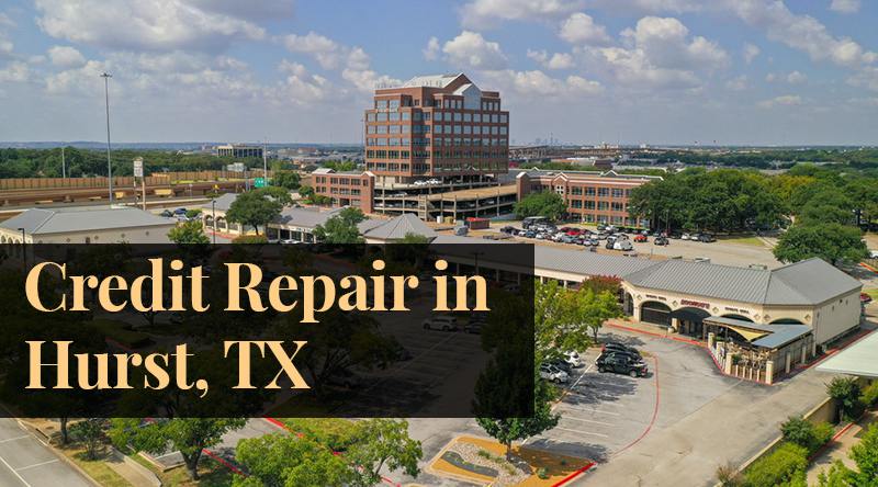 credit repair Hurst TX